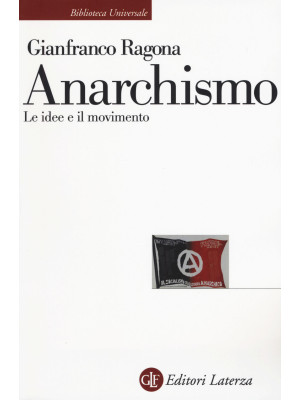 Anarchismo. Le idee e il mo...