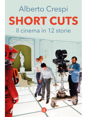 Short cuts. Il cinema in 12...