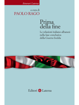 Prima della fine. Le relazioni italiano-albanesi nella fase conclusiva della Guerra fredda