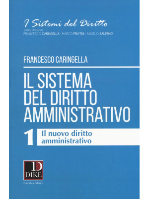 Il sistema del diritto amministrativo. Vol. 1: Il nuovo diritto amministrativo