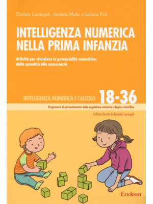 Intelligenza numerica nella prima infanzia. Attività per stimolare le potenzialità numeriche: dalla quantità alla numerosità