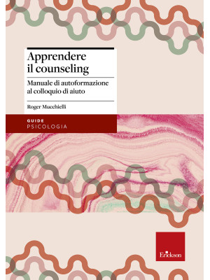 Apprendere il counseling. M...