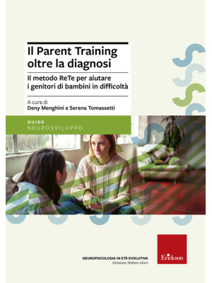 Il parent training oltre la diagnosi. Il metodo ReTe per aiutare i genitori di bambini in difficoltà. Nuova ediz.