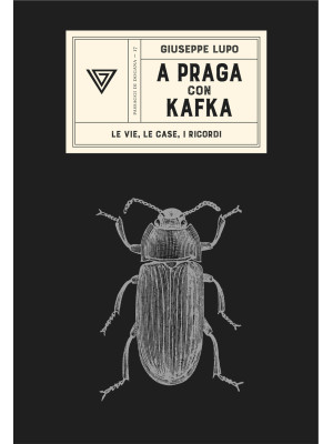A Praga con Kafka. Le vie, le case, i ricordi