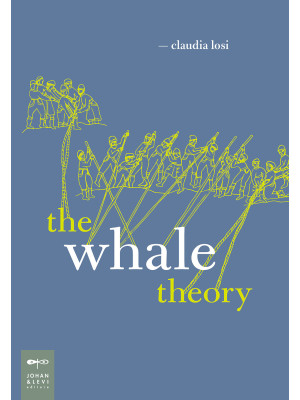 The Whale Theory. Ediz. ill...