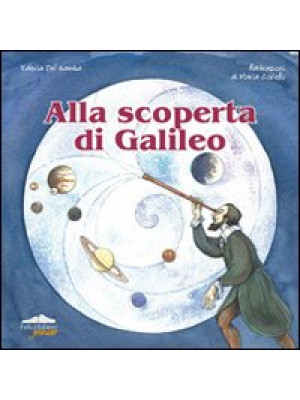 Alla scoperta di Galileo. E...