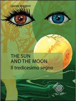 The sun and the moon. Il tr...