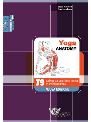 Yoga anatomy. 79 posizioni ...
