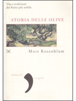Storia delle olive. Vita e ...