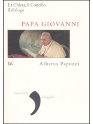 Papa Giovanni. La Chiesa, i...