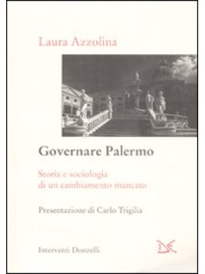 Governare Palermo. Storia e...