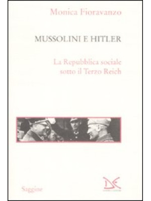 Mussolini e Hitler. La Repu...