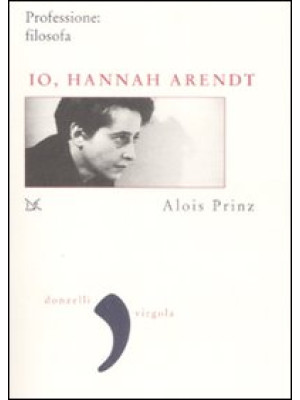 Io, Hannah Arendt. Professi...