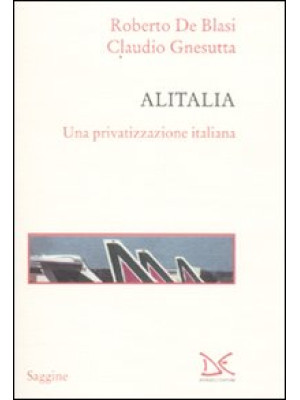 Alitalia. Una privatizzazio...