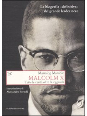 Malcolm X. Tutte le verità ...
