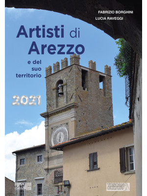 Artisti di Arezzo e del suo...