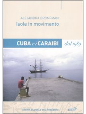 Isole in movimento. Cuba e ...