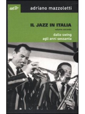 Il jazz in Italia. Dallo sw...