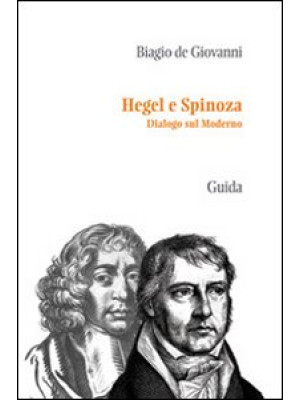 Hegel e Spinoza. Dialogo su...