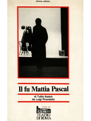 Il fu Mattia Pascal (dal ro...