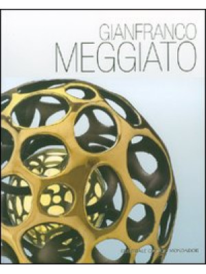 Gianfranco Meggiato. Ediz. ...