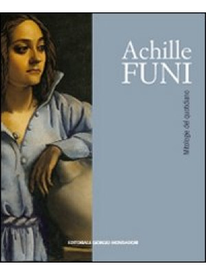 Achille Funi. Ediz. illustrata