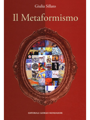 Il metaformismo. Catalogo d...