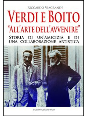 Verdi e Boito «all'arte del...
