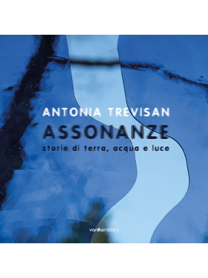 Antonia Trevisan. Assonanze...