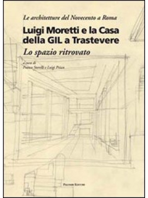Luigi Moretti e la casa del...