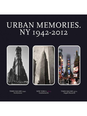 Urban memories. NY 1942-201...
