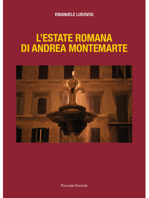 L'estate romana di Andrea Montemarte