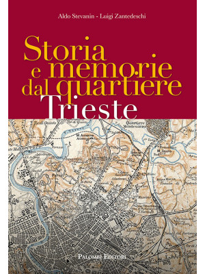 Storia e memorie dal quartiere Trieste