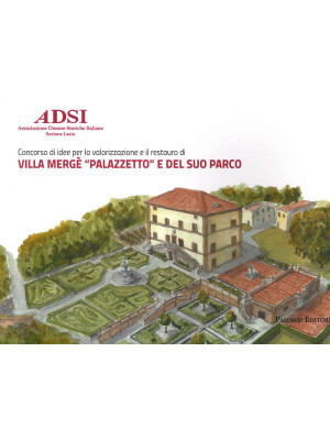Villa Mergè «Palazzetto» e del suo parco. Concorso di idee per la valorizzazione e il restauro