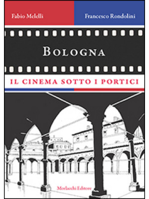 Bologna, il cinema sotto i ...
