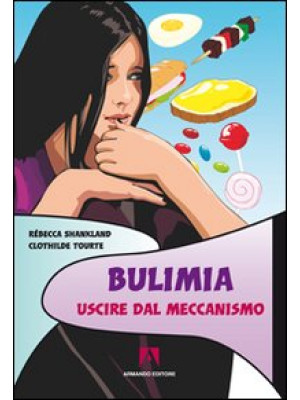 Bulimia. Uscire dal meccanismo