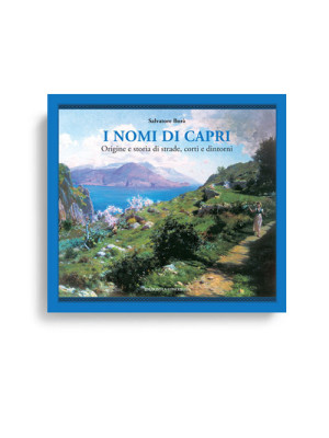 I nomi di Capri. Origine e ...