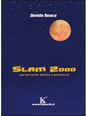 Slam 2000. Un'estate sotto ...
