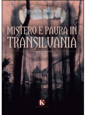 Mistero e paura in Transilv...