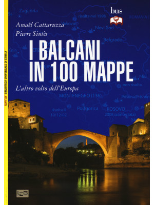 I Balcani in 100 mappe. L'a...