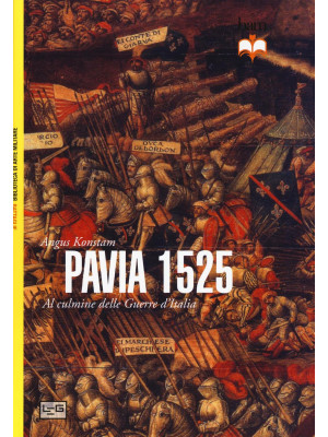 Pavia 1525. Al culmine dell...