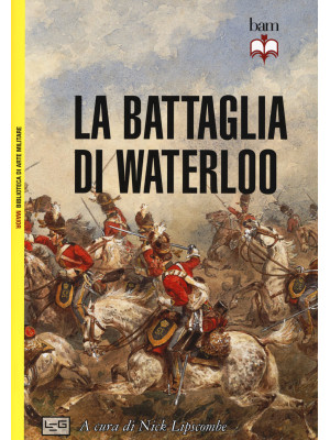 La battaglia di Waterloo. N...