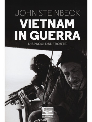 Vietnam in guerra. Dispacci...