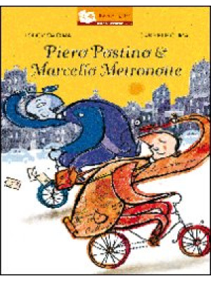 Piero postino & Marcello metronotte. Ediz. illustrata
