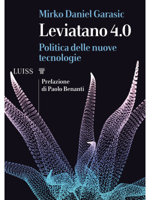 Leviatano 4.0. Politica delle nuove tecnologie