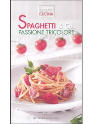 Spaghetti & co. Passione tr...