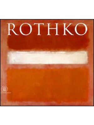 Mark Rothko. Ediz. illustrata