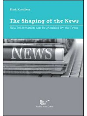 The shaping of the news