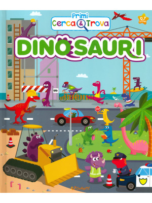 Dinosauri. Primi cerca & trova. Ediz. a colori