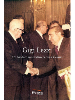 Gigi Lezzi. Un sindaco inno...